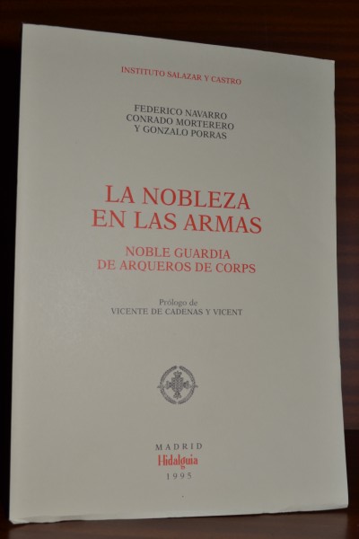 LA NOBLEZA EN LAS ARMAS. Noble Guardia de Arqueros de Corps